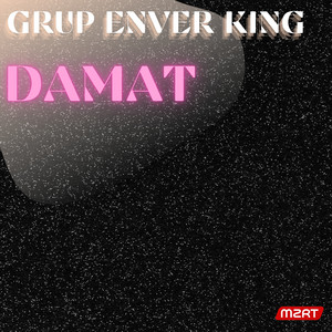 GRUP ENVER KING - DAMAT