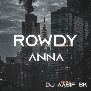 DJ Aasif SK - Rowdy Anna