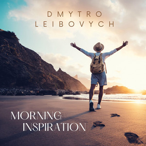 Dmytro Leibovych — Morning Inspiration