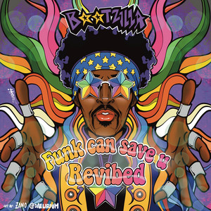 Funk Can Save U Revibed by Bootsy Collins, Buckethead