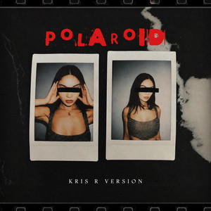 Polaroid - Kris R. Version by GODF1RST