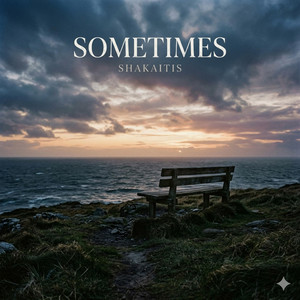 Sometimes by Shakaitis
