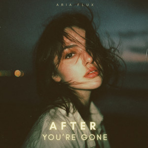 After You're Gone by Aria Flux