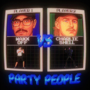 Party People by Waxx Off, Charlie Shell