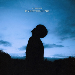 Overthinking by D1stance