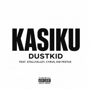 Kasiku by Dustkid, Kid Festus, Stally Alley, Cyrus