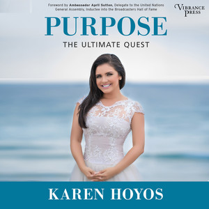 Chapter 24 - Purpose - The Ultimate Quest by Karen Hoyos, Cynthia Farrell