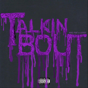 Talkin Bout by AYG FOE, Lossi