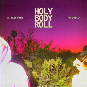 Holy Body Roll by A. Billi Free, The Lasso