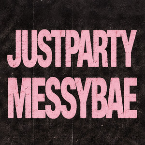 JUST PARTY by MESSYBAE