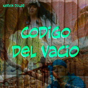 Codigo del Vacio by Kervix Dolar