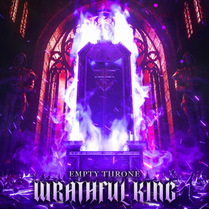 Wrathful King by Empty Throne