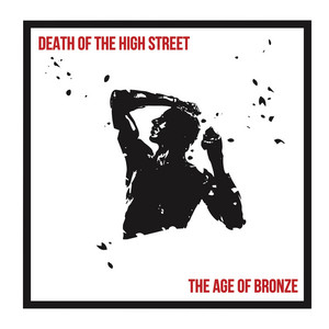 The Age of Bronze by Death of The High Street
