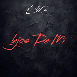 Lejos De Ti by Lil27