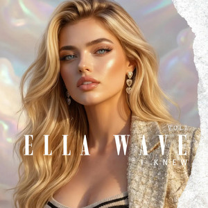 I Knew by Ella Wave
