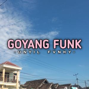 Unyil Fvnky - Goyang Funk
