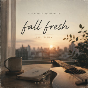 Fall Fresh - LoFi by BTC Worship