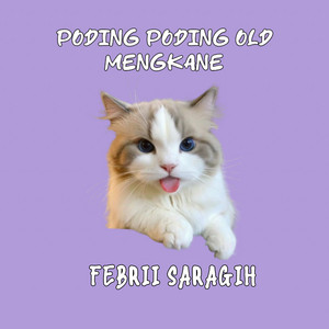 Febrii Saragih - PODING PODING OLD MENGKANE
