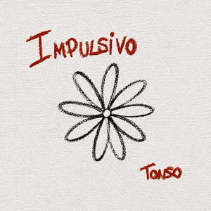 Impulsivo by Tonso