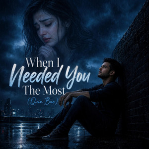 When I Needed You The Most. by Vangelis Solen, Quin Bae