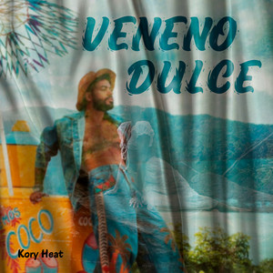 Veneno Dulce by Kory Heat
