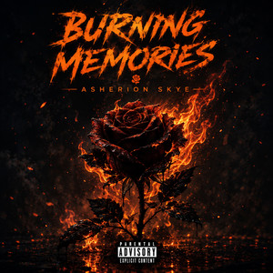 Burning Memories by ASHERION SKYE