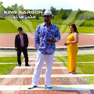 Music Overtime by King Sargon, Steven Moses, Shayna