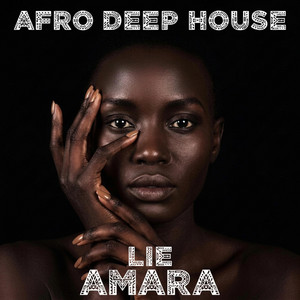 Lie by Amara Afro Deep House
