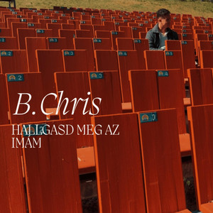B.Chris - Hallgasd meg az imám