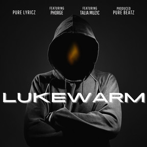 Lukewarm (feat. PHorge & Talia Muzic)