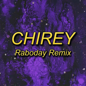 CHIREY (Raboday Remix)