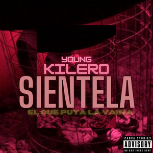 YOUNG KILERO (SIENTELA. BY EL QUE PUYA LA VAINA) by Elquepuyalavaina prod