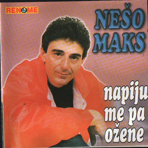 Neso Maks - Napiju Me Pa Ozene