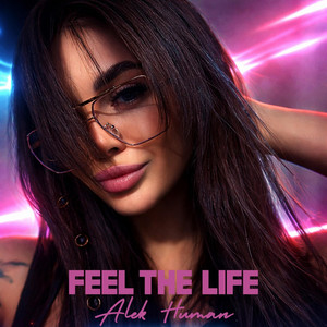 Alek Human - FEEL THE LIFE