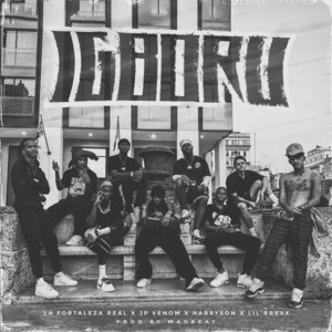 Igboru by La Fortaleza Real, JP Venom, Harryson, Lil Rexxx