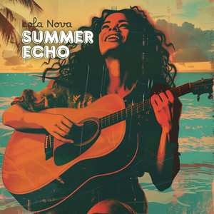 Summer Echo by Lola Nova