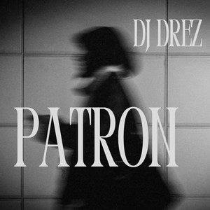 Patron by Dj Drez