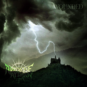 Wounded by A Promise At Dawn