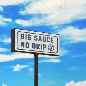 BIG SAUCE NO DRIP by Nykuree, 80.Ace, Ch0c0lat3 Bunni3, Kalyan Rath