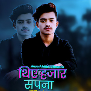 Aditya Shrestha - Thiy hajar sapana