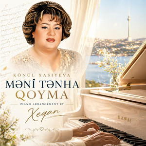 Xeqan - Məni Tənha Qoyma (feat. Könül Xasıyeva)