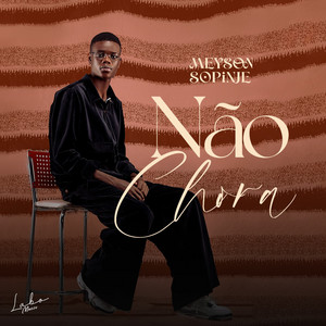 Não Chora by Meyson Sopinje