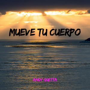 MUEVE TU CUERPO by ANDY GUETTA