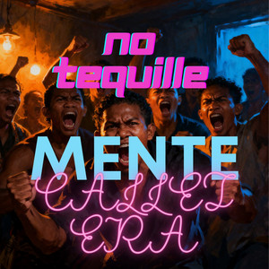 No Te Quille by Mente Callejera