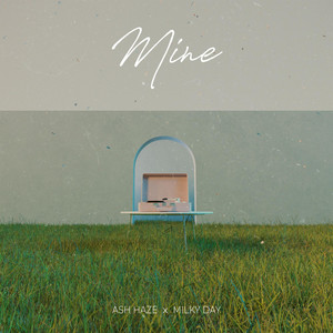 Mine (feat. Ash Haze)