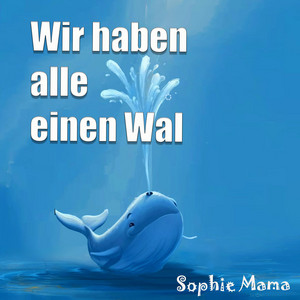 Wir haben alle einen Wal by Sophie Mama