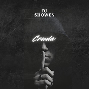 Cruda by DJ SHOWEN