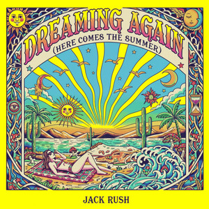 Dreaming Again (Here Comes The Summer) by Jack Rush