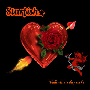 Vallentine's day sucks by Starfish