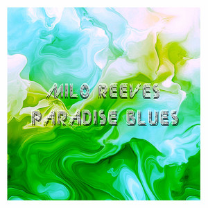 Paradise Blues by Milo Reeves